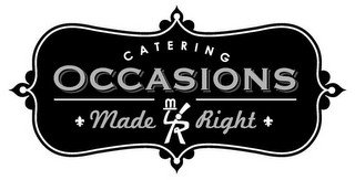 CATERING OCCASIONS MADE M R RIGHT