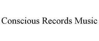 CONSCIOUS RECORDS MUSIC