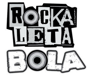 ROCKA LETA BOLA