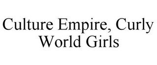 CULTURE EMPIRE, CURLY WORLD GIRLS