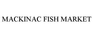 MACKINAC FISH MARKET