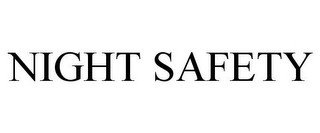 NIGHT SAFETY