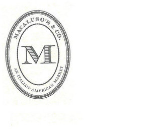 M MACALUSO'S & CO. AN ITALIAN-AMERICAN MARKET