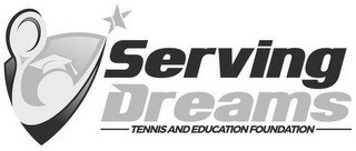 SERVING DREAMS TENNIS AND EDUCATION FOUNDATION