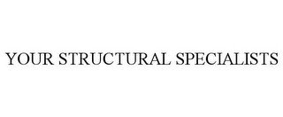 YOUR STRUCTURAL SPECIALISTS