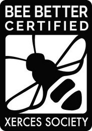 BEE BETTER CERTIFIED XERCES SOCIETY
