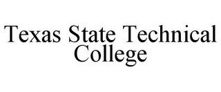 TEXAS STATE TECHNICAL COLLEGE