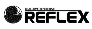 REFLEX REAL-TIME RENDERING