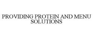 PROVIDING PROTEIN AND MENU SOLUTIONS