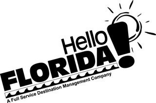 HELLO FLORIDA! A FULL SERVICE DESTINATION MANAGEMENT COMPANY