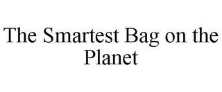 THE SMARTEST BAG ON THE PLANET