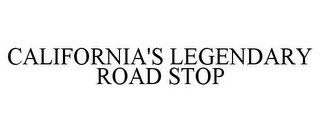CALIFORNIA'S LEGENDARY ROAD STOP