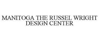MANITOGA THE RUSSEL WRIGHT DESIGN CENTER