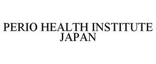 PERIO HEALTH INSTITUTE JAPAN