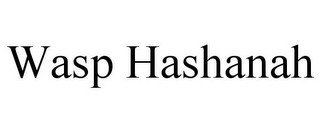 WASP HASHANAH