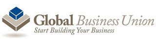 L GLOBAL BUSINESS UNION START BUILDING YOUR BUSINESS