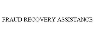 FRAUD RECOVERY ASSISTANCE