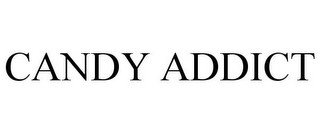CANDY ADDICT