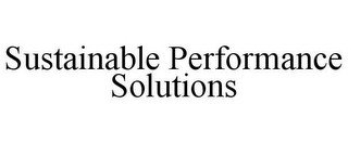 SUSTAINABLE PERFORMANCE SOLUTIONS