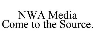 NWA MEDIA COME TO THE SOURCE.