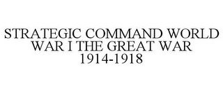 STRATEGIC COMMAND WORLD WAR I THE GREAT WAR 1914-1918