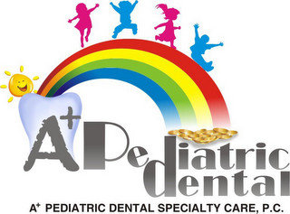 A+ PEDIATRIC DENTAL A+ PEDIATRIC DENTAL SPECIALTY CARE, P.C.