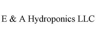 E & A HYDROPONICS LLC recognize phone