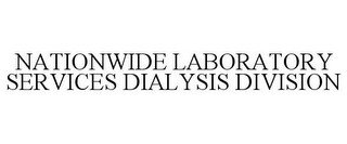NATIONWIDE LABORATORY SERVICES DIALYSIS DIVISION