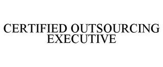 CERTIFIED OUTSOURCING EXECUTIVE