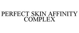 PERFECT SKIN AFFINITY COMPLEX