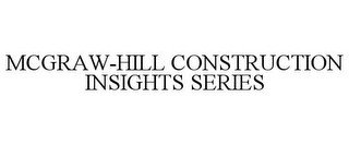 MCGRAW-HILL CONSTRUCTION INSIGHTS SERIES