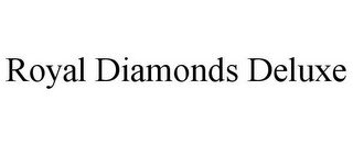 ROYAL DIAMONDS DELUXE