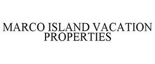 MARCO ISLAND VACATION PROPERTIES