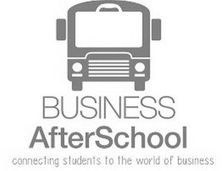 BUSINESS AFTERSCHOOL CONNECTING STUDENTS TO THE WORLD OF BUSINESS