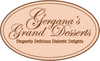 GERGANA'S GRAND DESSERTS ELEGANTLY DELICIOUS DIABETIC DELIGHTS