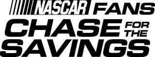 NASCAR FANS CHASE FOR THE SAVINGS