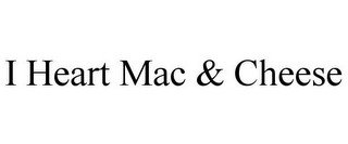 I HEART MAC & CHEESE