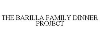 THE BARILLA FAMILY DINNER PROJECT