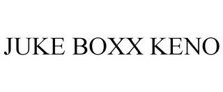 JUKE BOXX KENO