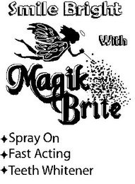 SMILE BRIGHT WITH MAGIK BRITE SPRAY ON FAST ACTING TEETH WHITENER