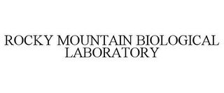 ROCKY MOUNTAIN BIOLOGICAL LABORATORY
