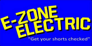 E-ZONE ELECTRIC "GET YOUR SHORTS CHECKED"