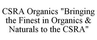 CSRA ORGANICS "BRINGING THE FINEST IN ORGANICS & NATURALS TO THE CSRA"