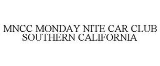 MNCC MONDAY NITE CAR CLUB SOUTHERN CALIFORNIA