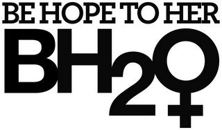 BE HOPE TO HER BH2O