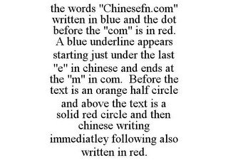THE WORDS "CHINESEFN.COM" WRITTEN IN BLUE AND THE DOT BEFORE THE "COM" IS IN RED. A BLUE UNDERLINE APPEARS STARTING JUST UNDER THE LAST "E" IN CHINESE AND ENDS AT THE "M" IN COM. BEFORE THE TEXT IS AN ORANGE HALF CIRCLE AND ABOVE THE TEXT IS A SOLID RED C