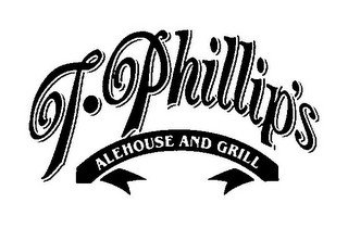 T. PHILLIP'S ALEHOUSE AND GRILL