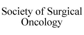 SOCIETY OF SURGICAL ONCOLOGY