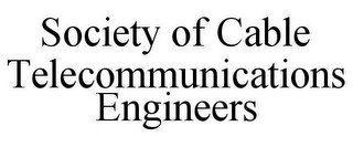 SOCIETY OF CABLE TELECOMMUNICATIONS ENGINEERS
