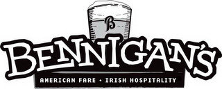 B BENNIGAN'S AMERICAN  FARE · IRISH HOSPITALITY